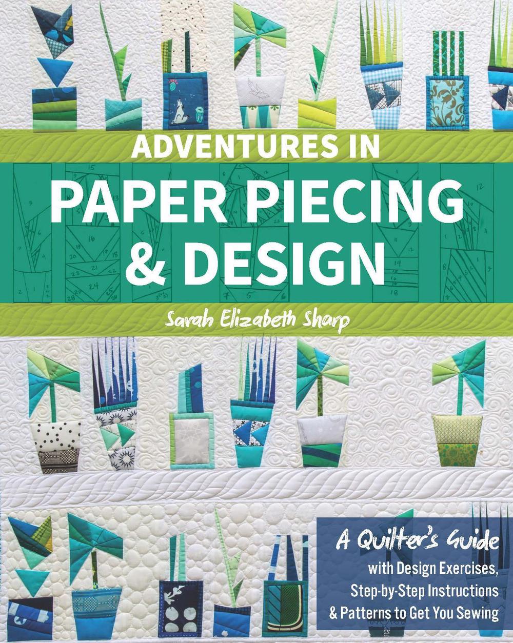 Adventures in Paper Piecing & Design, 9781617455575
