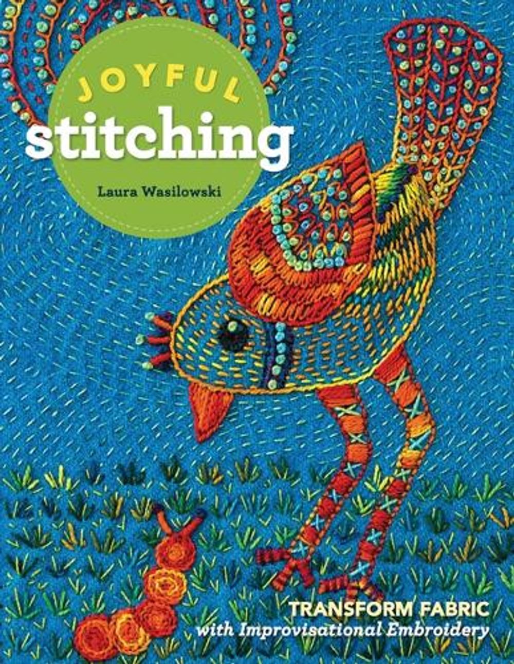 Joyful Stitching by Laura Wasilowski - ISBN: 9781617455674