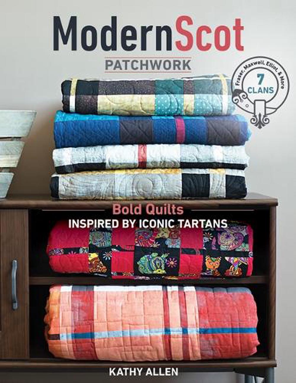 Modern Scot Patchwork by Kathy Allen - ISBN: 9781617455940