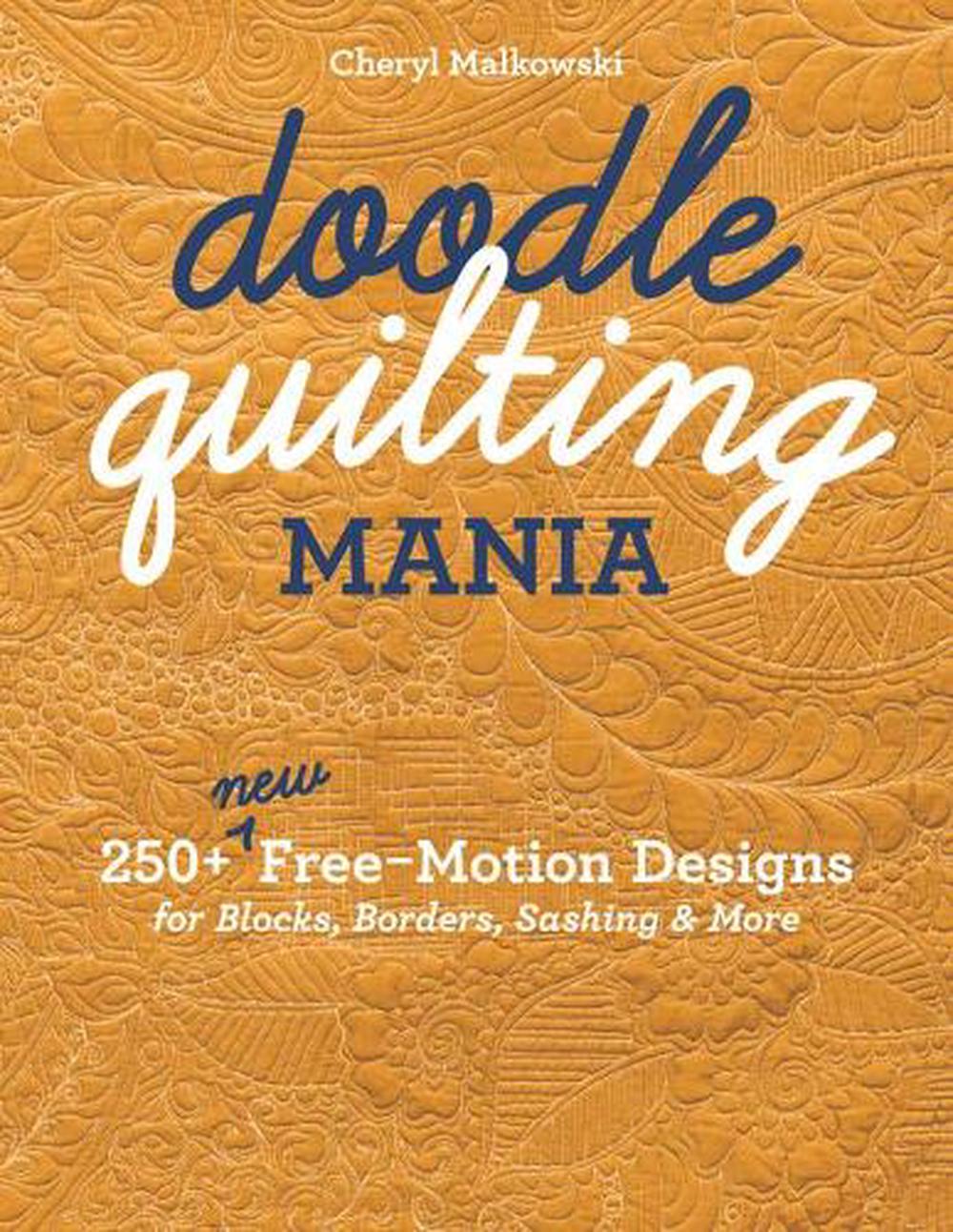 Doodle Quilting Mania by Cheryl Malkowski - ISBN: 9781617457951