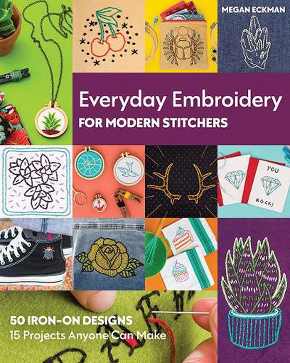 Everyday Embroidery for Modern Stitchers, 9781617459320