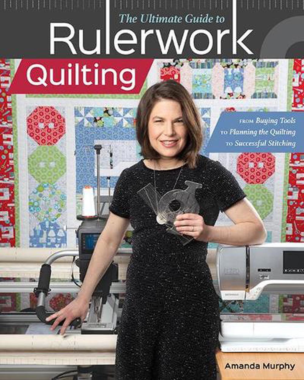 The Ultimate Guide to RulerworkQuilting, 9781617459474