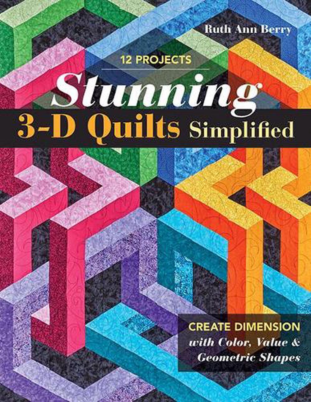 Stunning 3-D Quilts Simplified, 9781617459597
