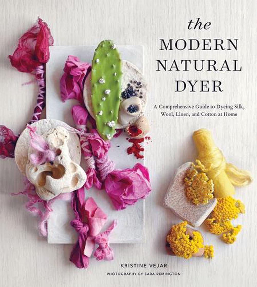 The Modern Natural Dyer by Kristine Vejar - ISBN: 9781617691751