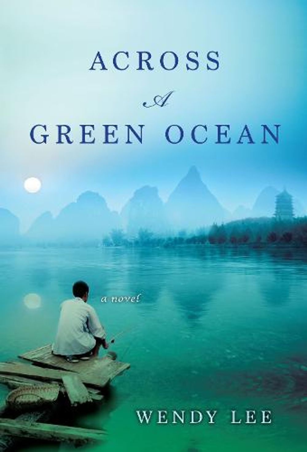 Across A Green Ocean by Wendy Lee - ISBN: 9781617734878