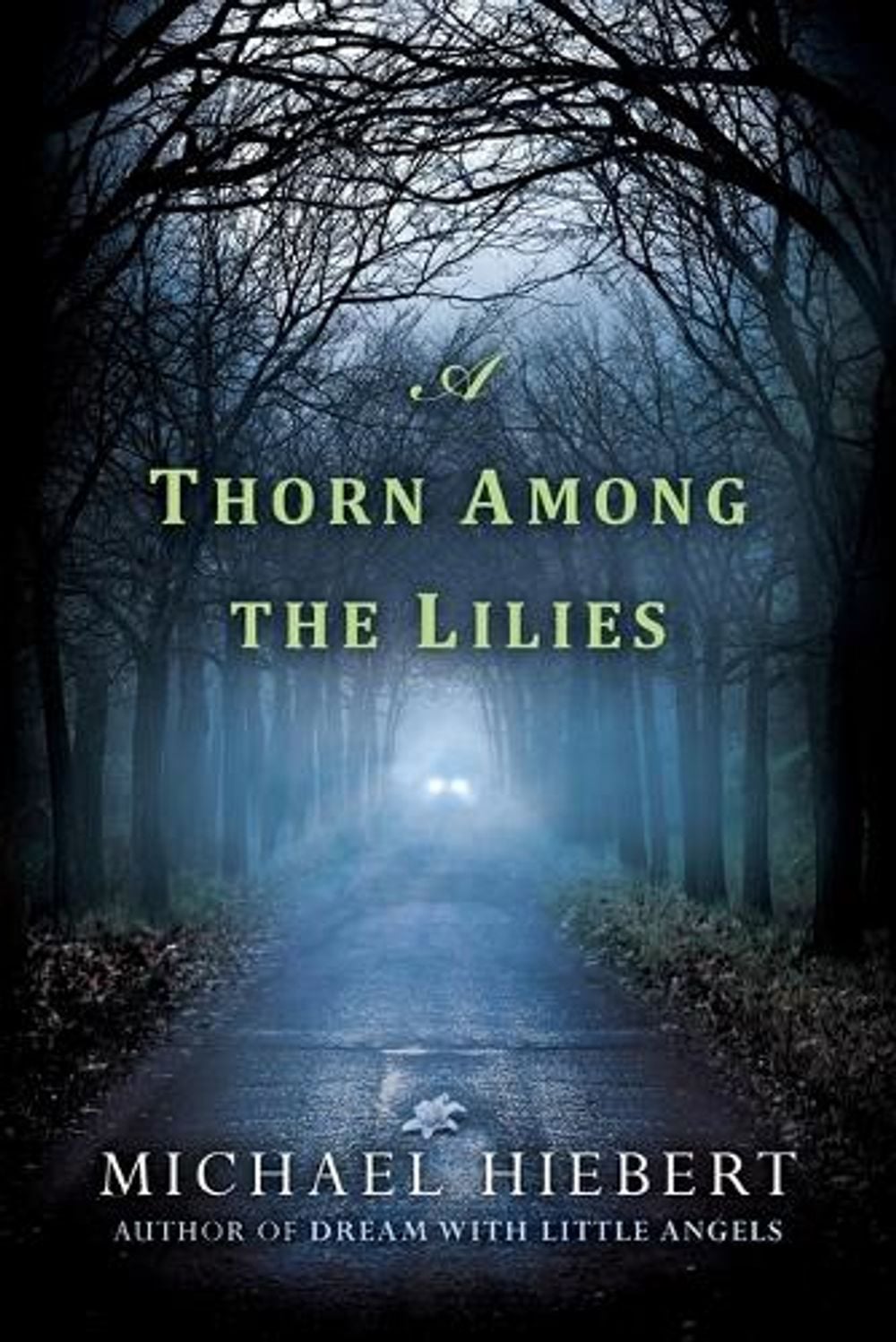 A Thorn Among the Lilies by Michael Hiebert - ISBN: 9781617737374