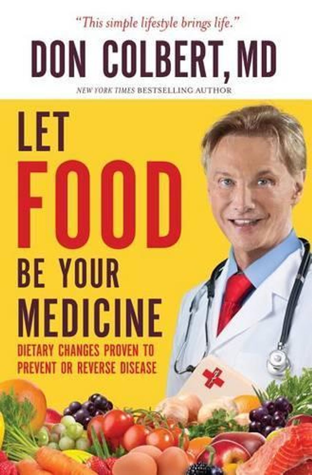 LET FOOD BE YOUR MEDICINE by Colbert M.D. - ISBN: 9781617958656