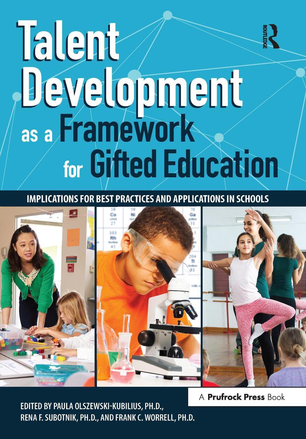 Talent Development as a Framework for Gifted Education by Rena F