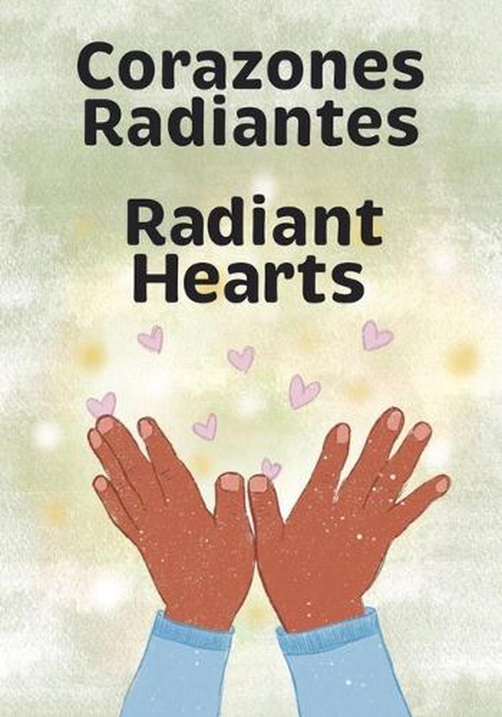 Corazones Radiantes / Radiant Hearts, 9781618512499