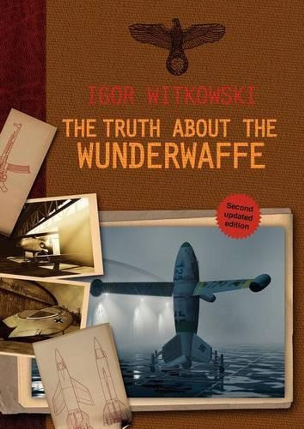 The Truth About The Wunderwaffe by Igor Witkowski - ISBN: 9781618613387