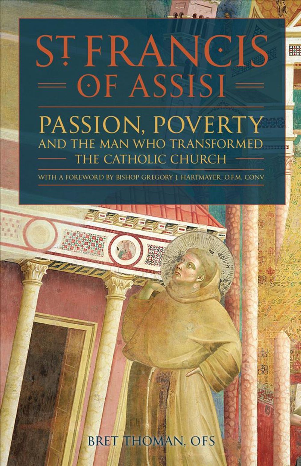 St. Francis of Assisi by Bret Thoman Ofs - ISBN: 9781618907707
