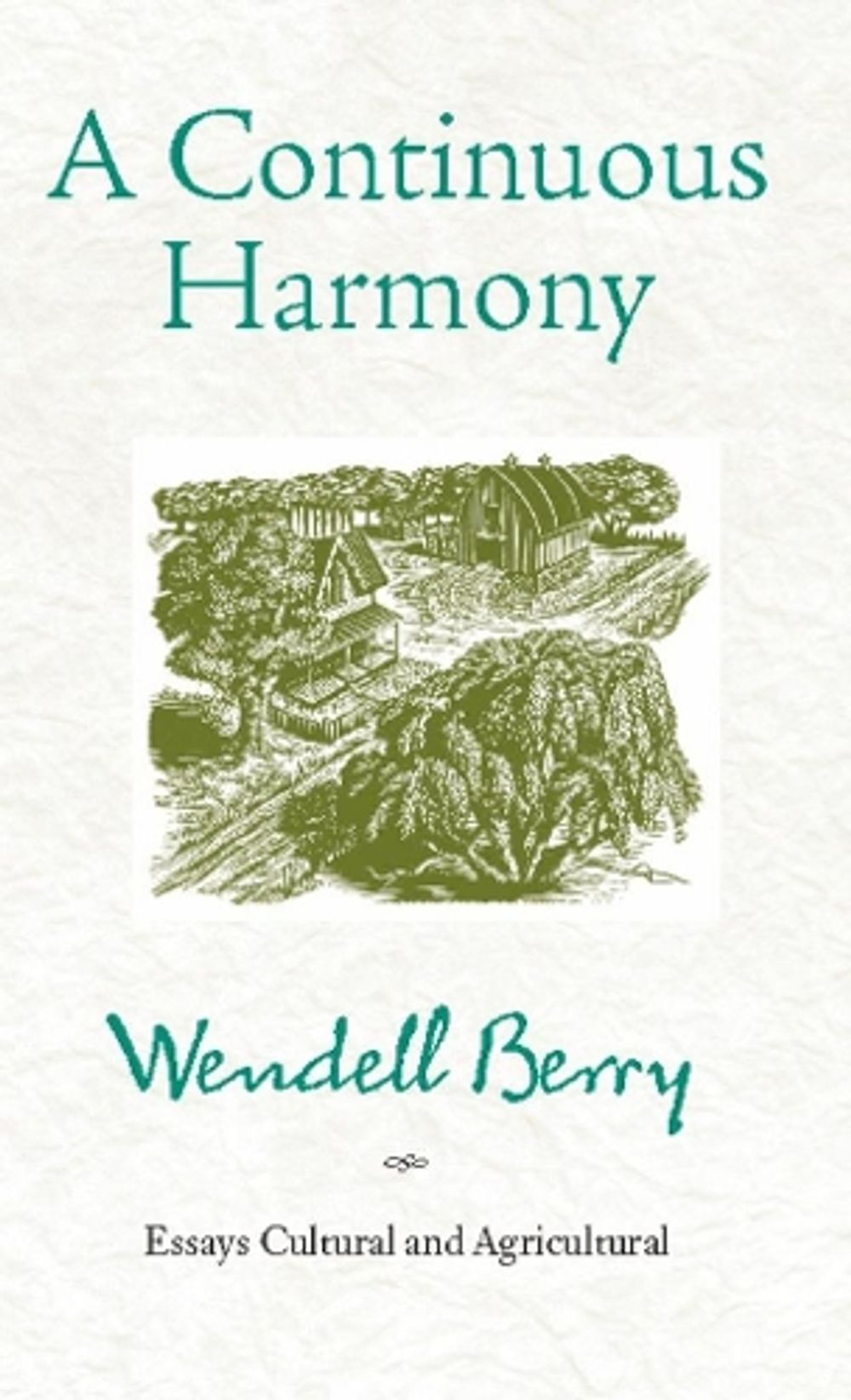 A Continuous Harmony by Wendell Berry - ISBN: 9781619020009
