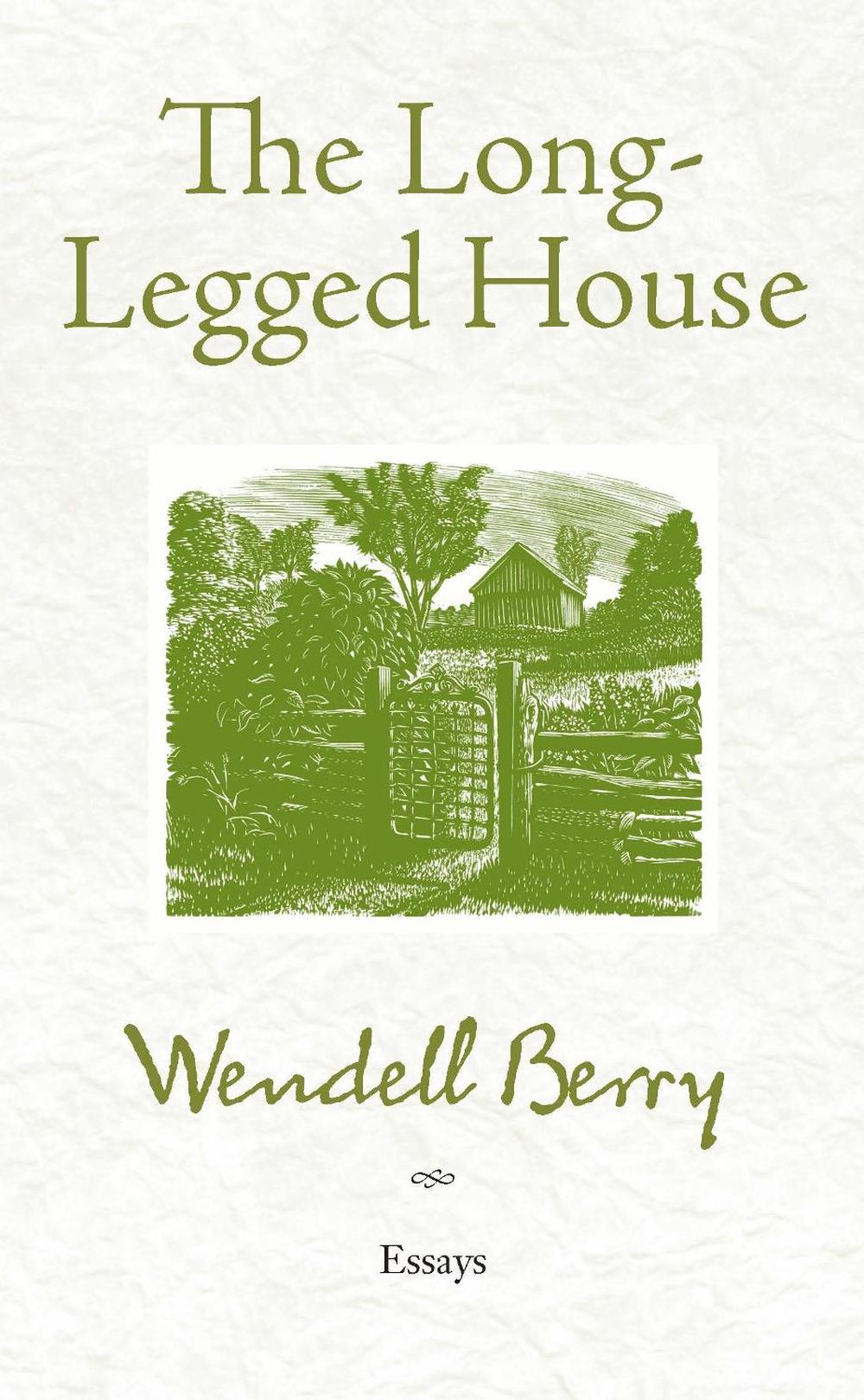 The Long-Legged House by Wendell Berry - ISBN: 9781619020016
