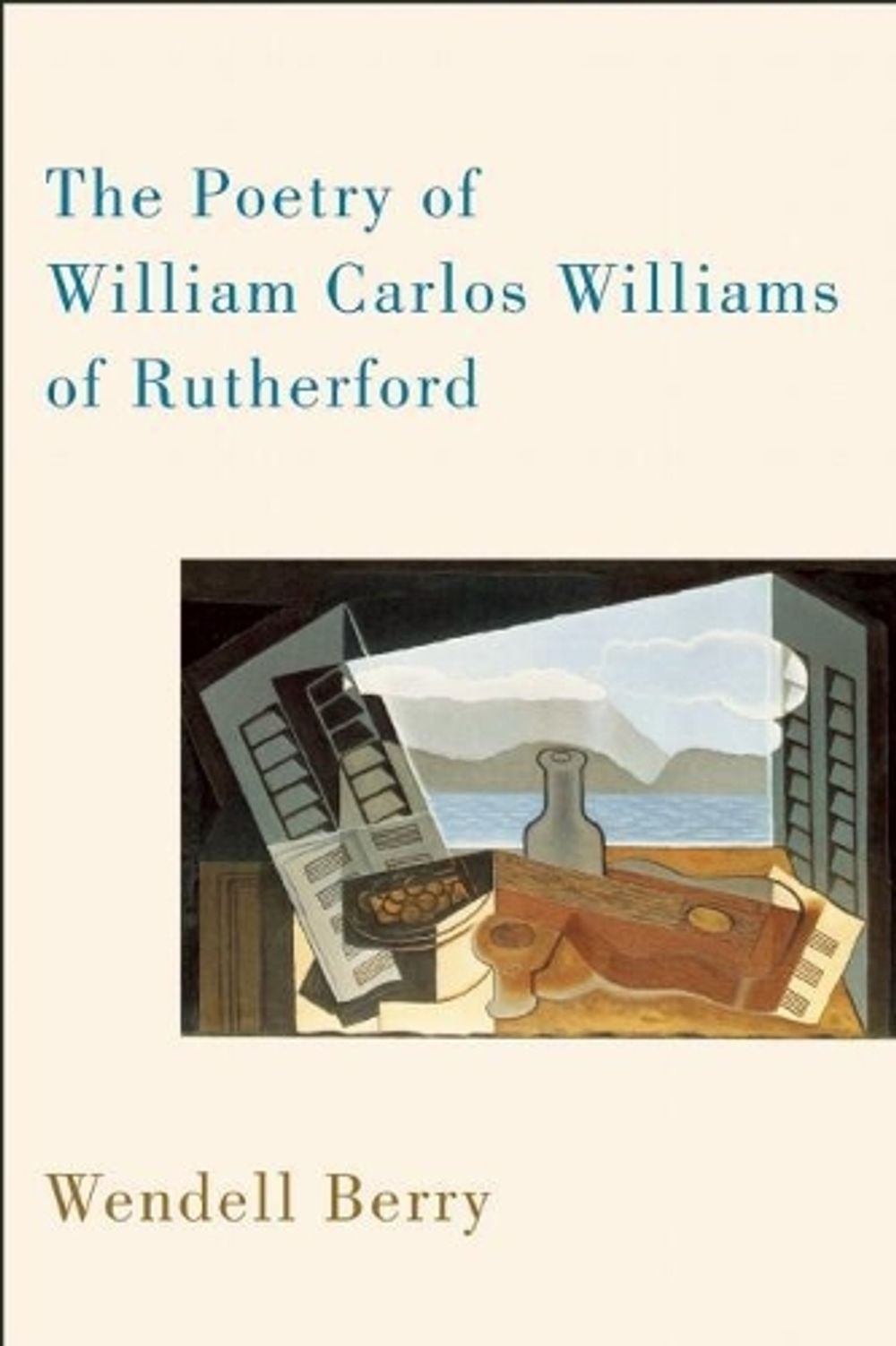 The Poetry of William Carlos Williams of Rutherford by Wendell Berry - ISBN: 9781619021532