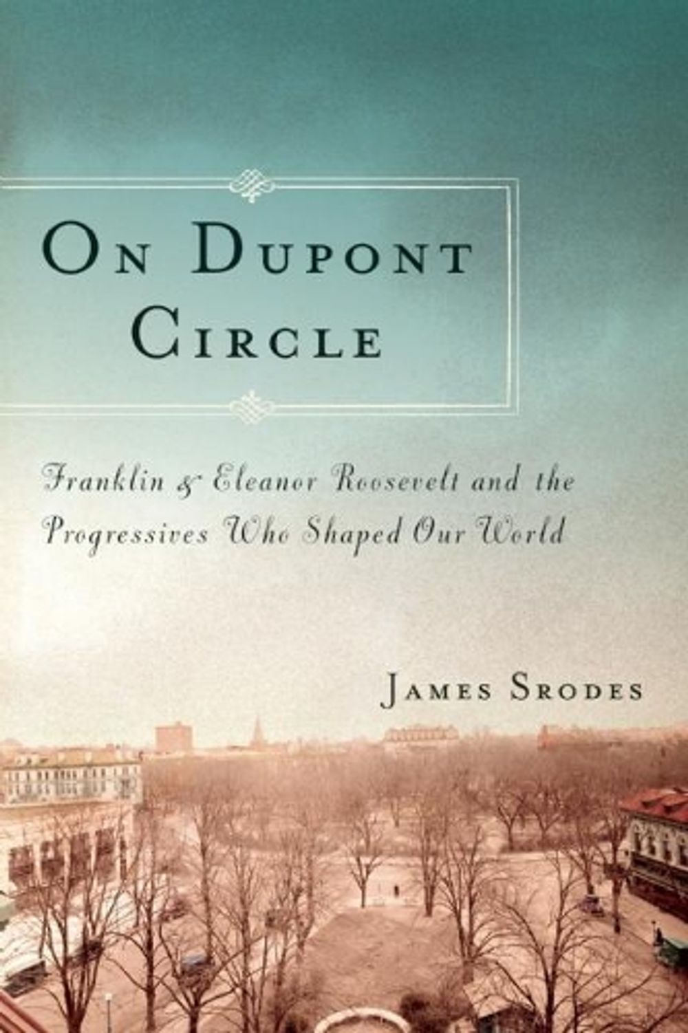 On Dupont Circle by James Srodes - ISBN: 9781619021655