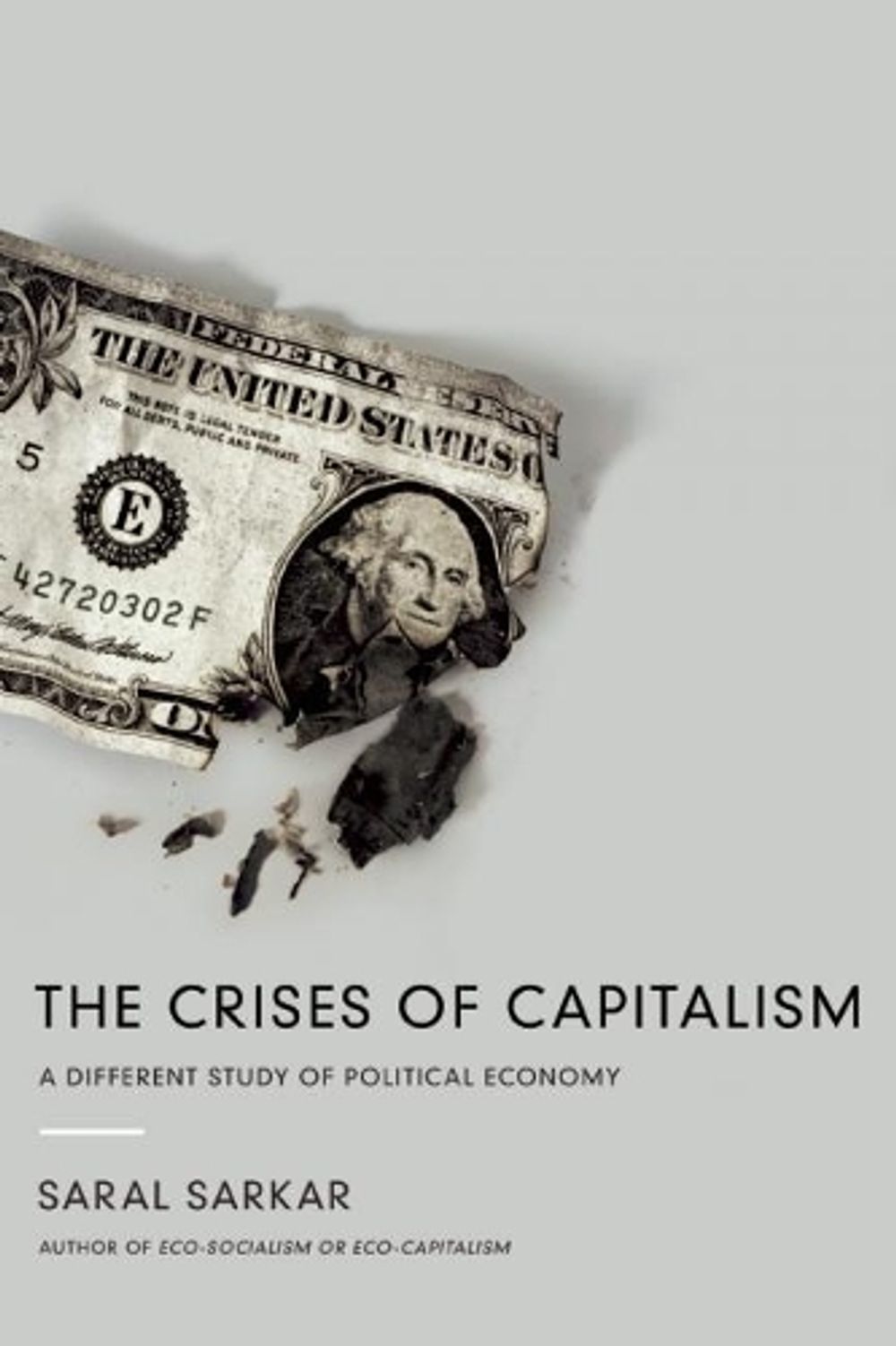The Crises of Capitalism by Saral Sarkar - ISBN: 9781619021877