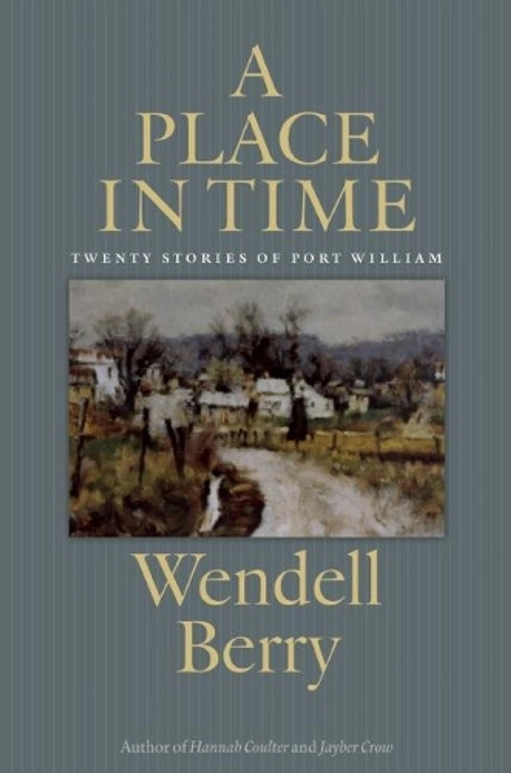 A Place in Time by Wendell Berry - ISBN: 9781619021884