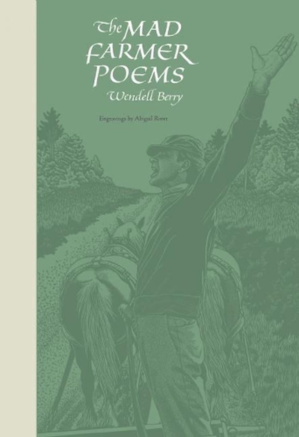 The Mad Farmer Poems by Wendell Berry - ISBN: 9781619022775