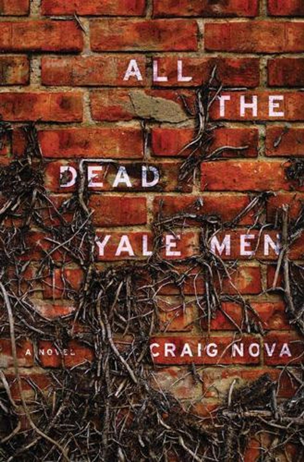 All the Dead Yale Men by Craig Nova - ISBN: 9781619023215