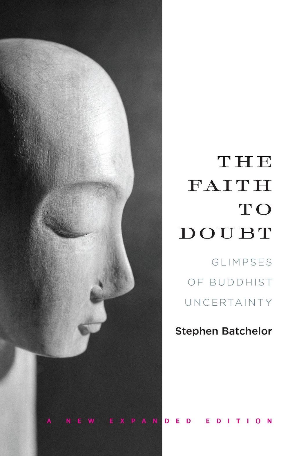 The Faith to Doubt by Stephen Batchelor - ISBN: 9781619025356
