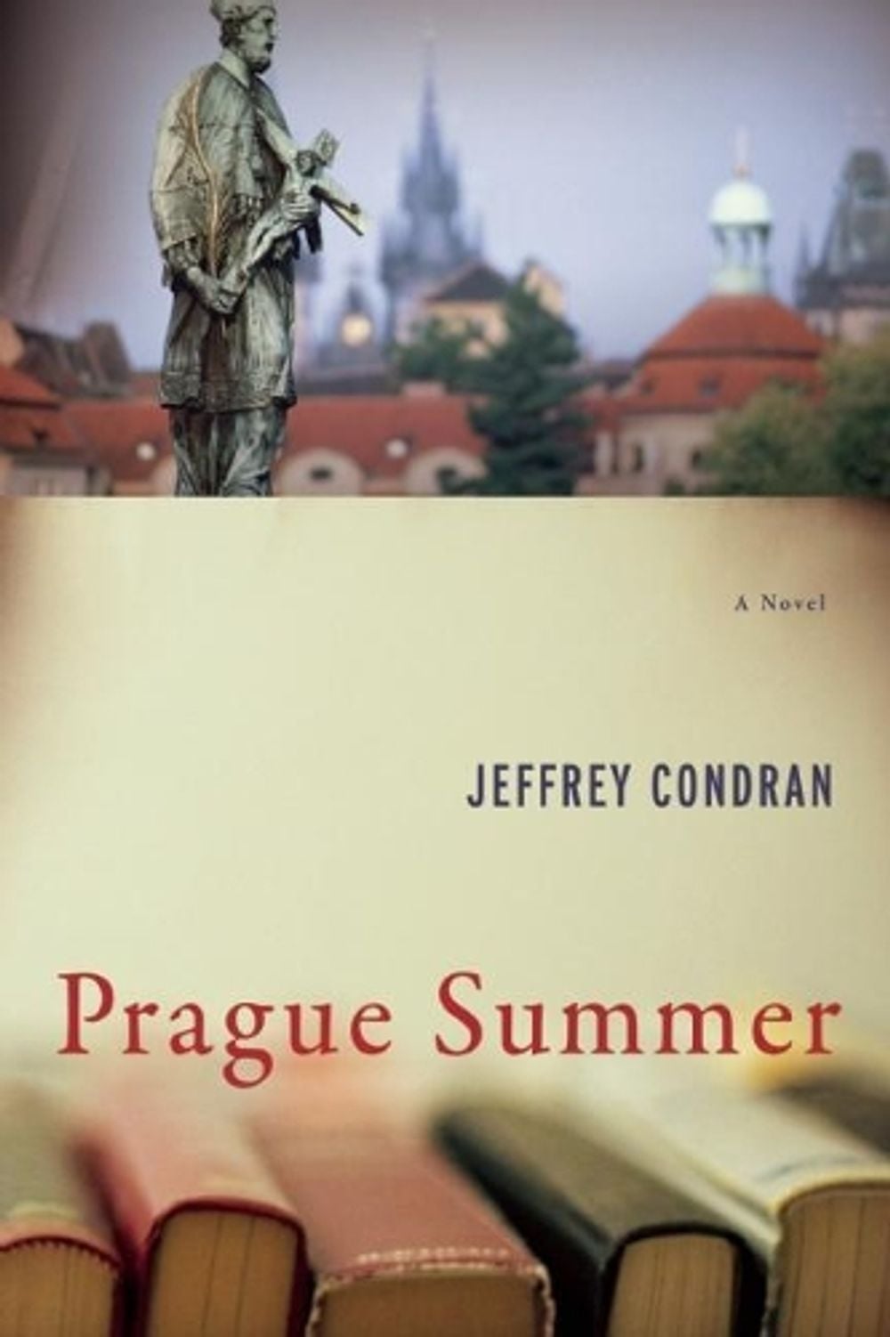 Prague Summer by Jeffrey Condran - ISBN: 9781619025523
