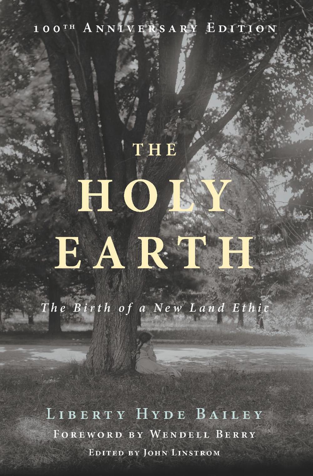 The Holy Earth by Liberty Hyde Bailey - ISBN: 9781619025875