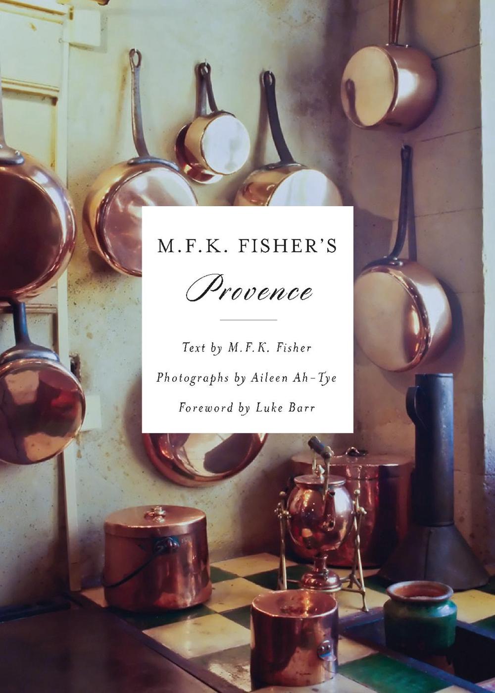 M.F.K. Fisher's Provence by M.F.K. Fisher - ISBN: 9781619025943