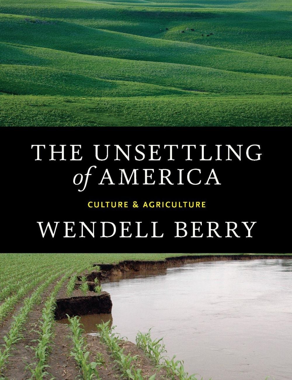 The Unsettling of America by Wendell Berry - ISBN: 9781619025998