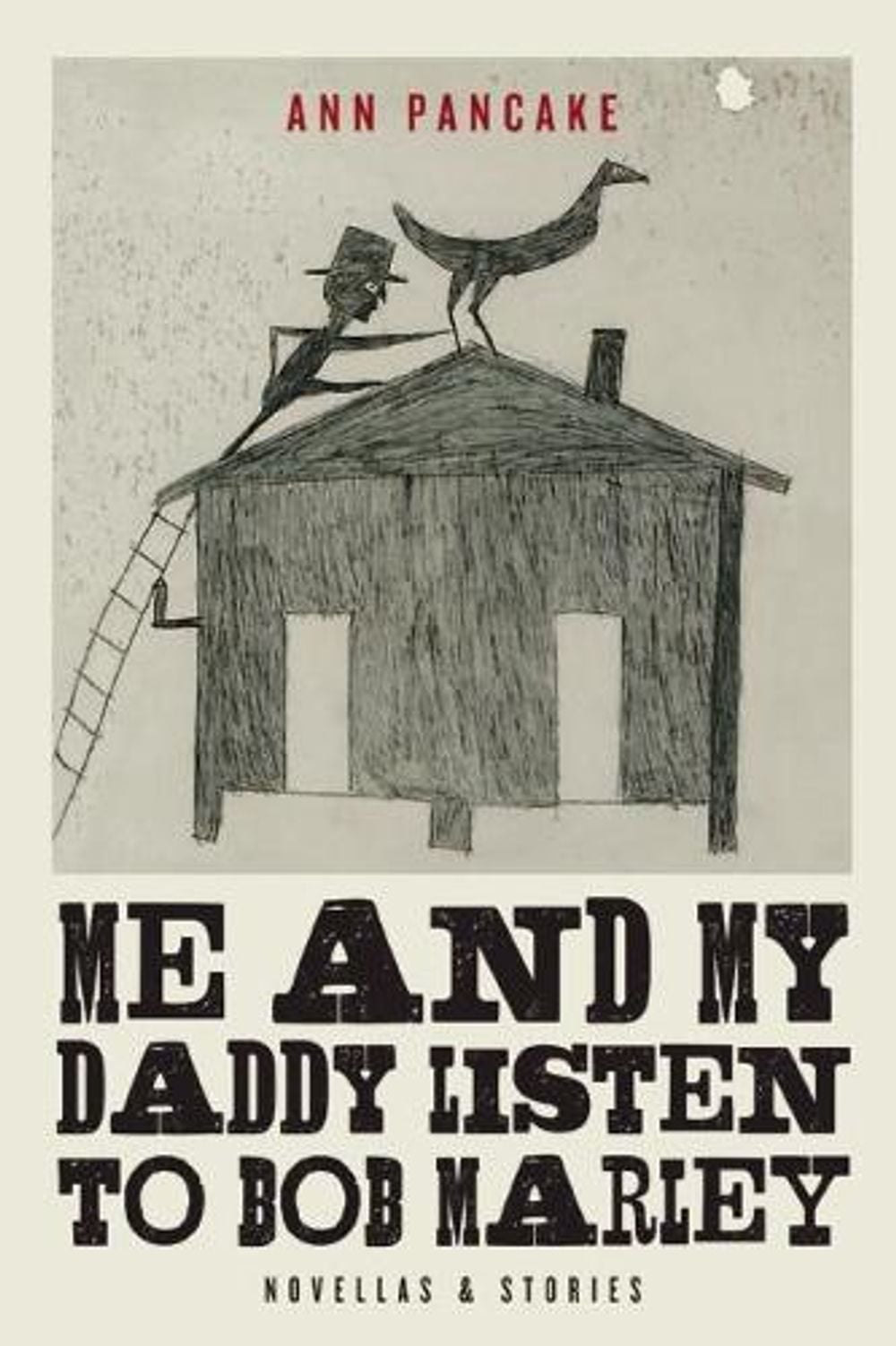 Me and My Daddy Listen to Bob Marley by Ann Pancake - ISBN: 9781619027046