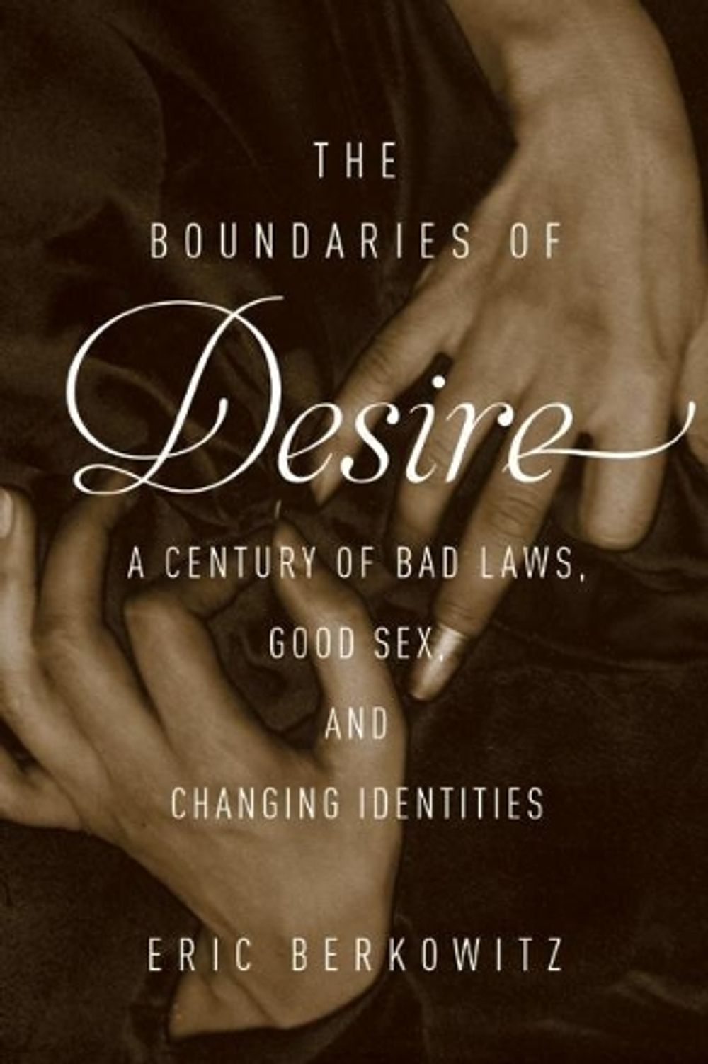 The Boundaries of Desire by Eric Berkowitz - ISBN: 9781619027466