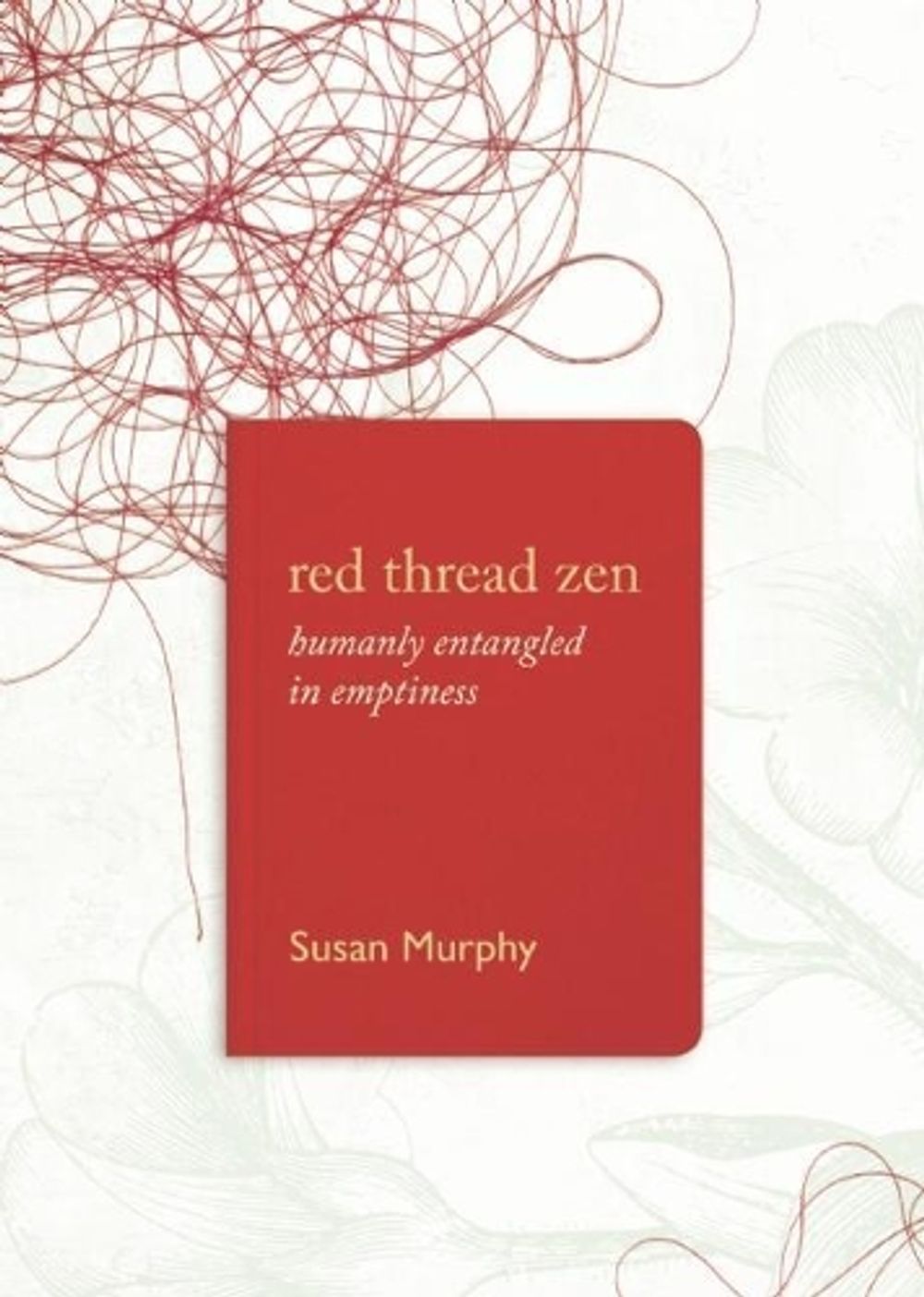 Red Thread Zen by Susan Murphy - ISBN: 9781619027831
