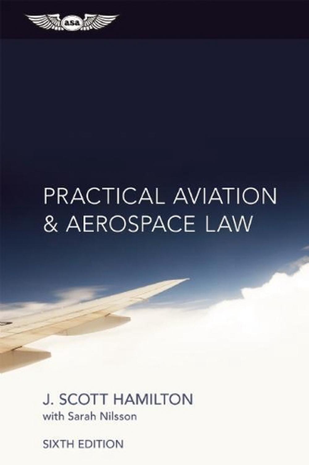 Practical Aviation & Aerospace Law by J. Scott Hamilton, Hardcover