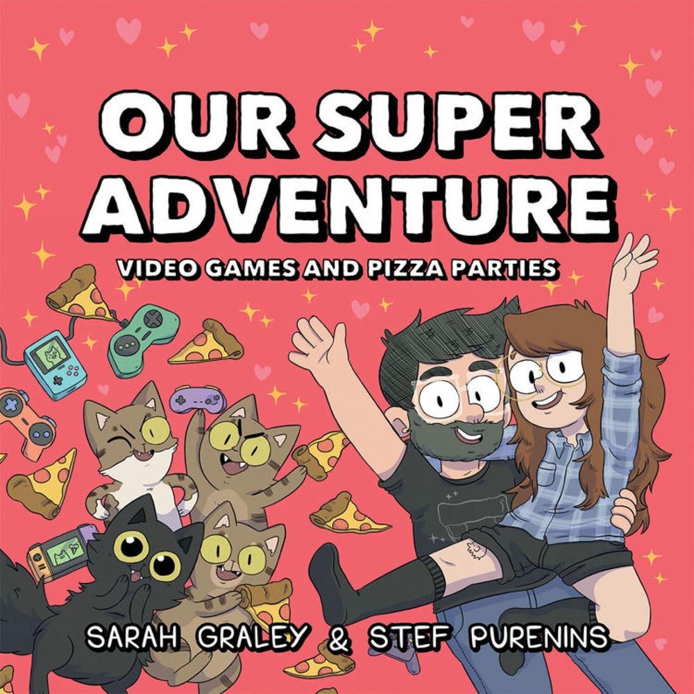Our Super Adventure: Video Games and Pizza Parties by Sarah Graley - ISBN: 9781620106464