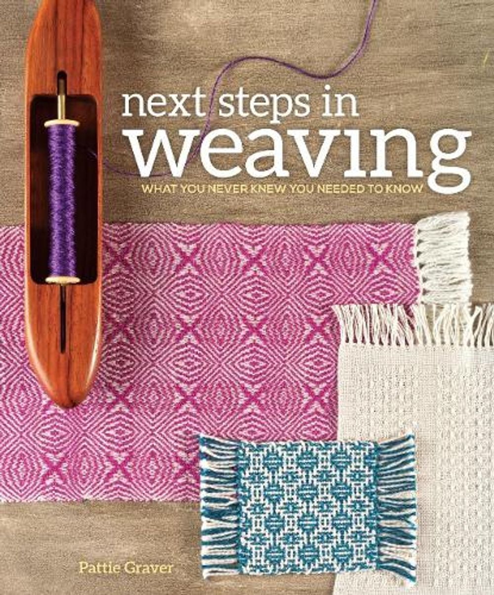 Next Steps in Weaving by Pattie Graver - ISBN: 9781620336274
