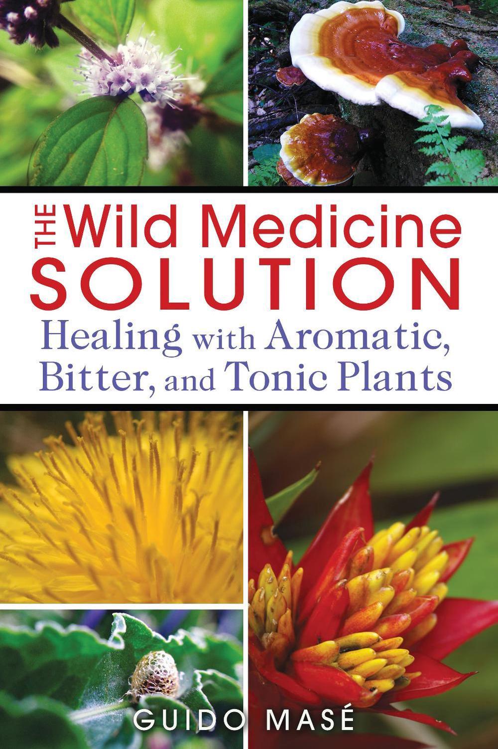The Wild Medicine Solution, 9781620550847