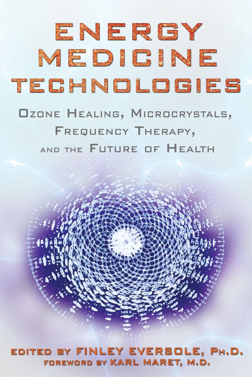 Energy Medicine Technologies by Finley Eversole - ISBN: 9781620551028