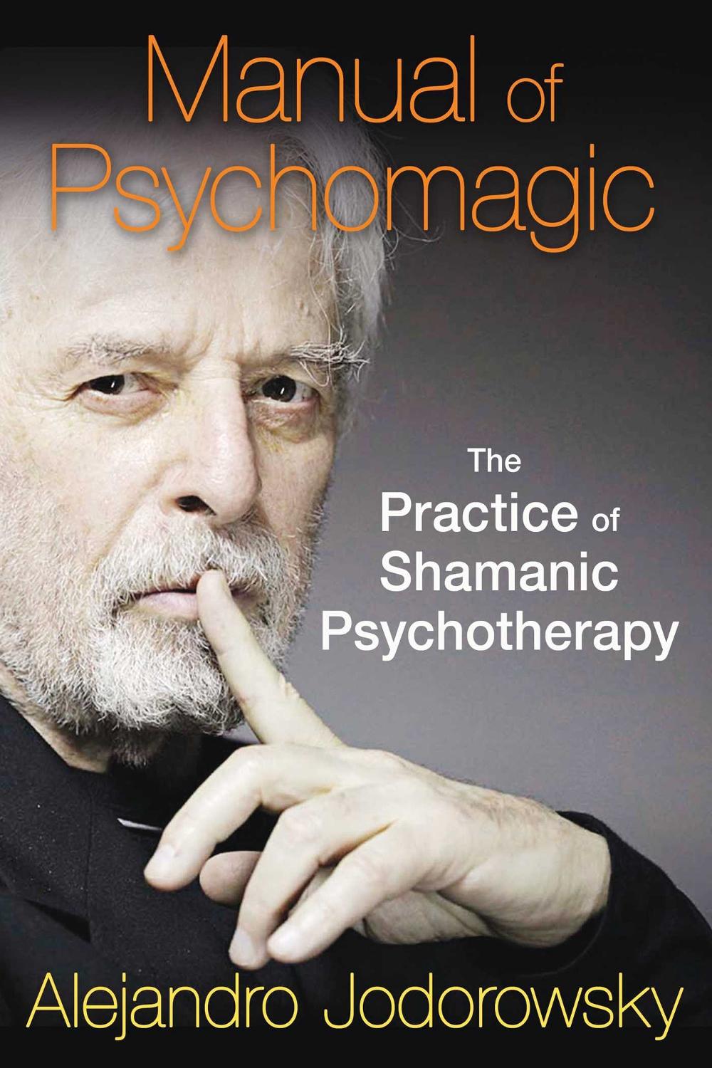 Manual of Psychomagic by Alejandro Jodorowsky - ISBN: 9781620551073