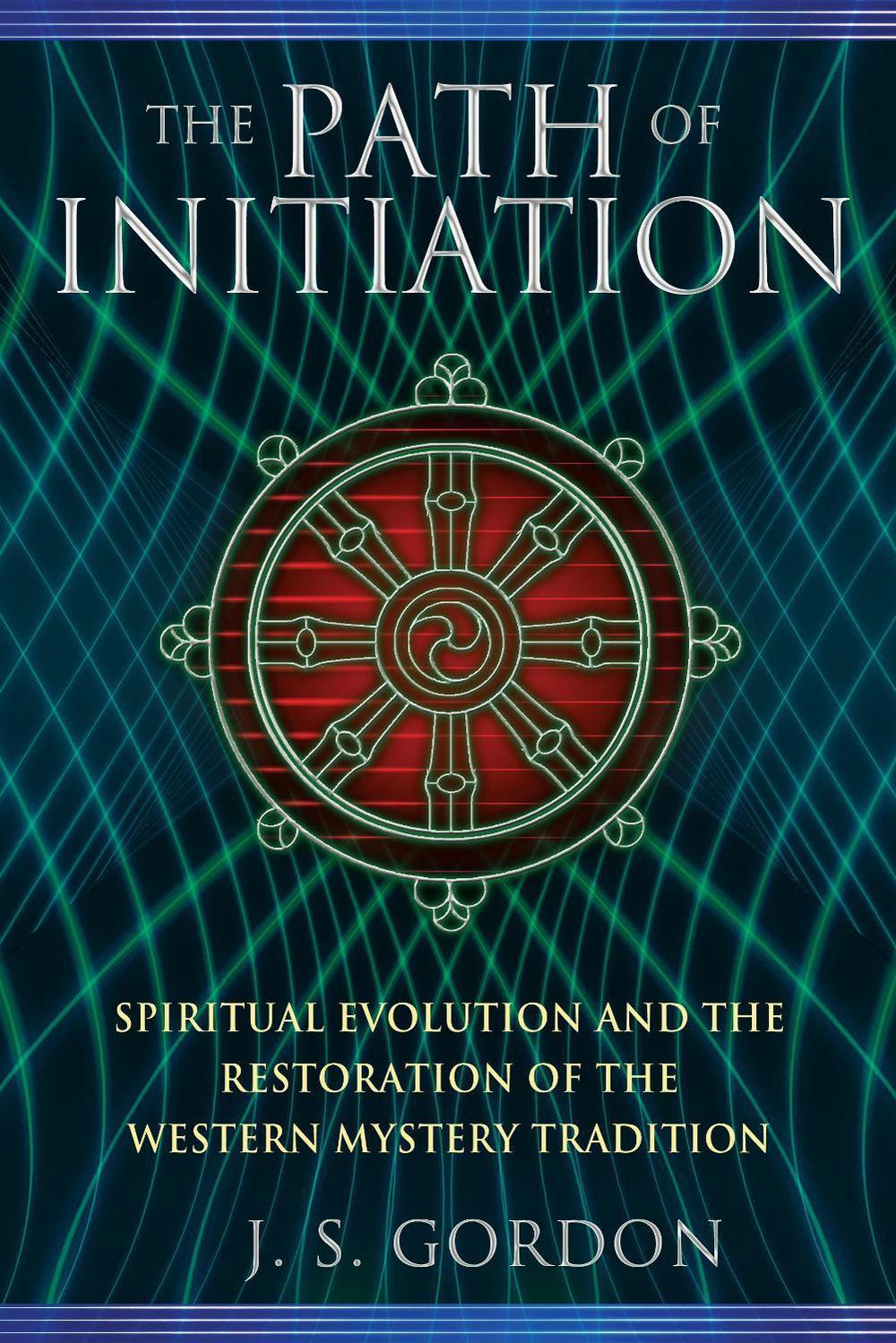 The Path of Initiation by J.S. Gordon - ISBN: 9781620551738