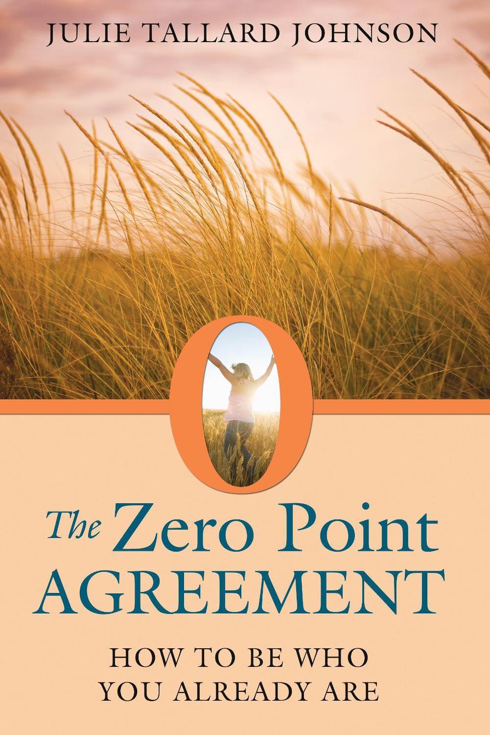 The Zero Point Agreement by Julie Tallard Johnson - ISBN: 9781620551776