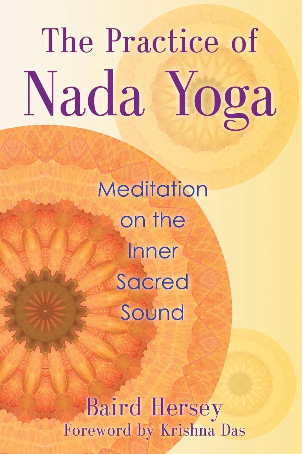 The Practice of Nada Yoga by Baird Hersey - ISBN: 9781620551813