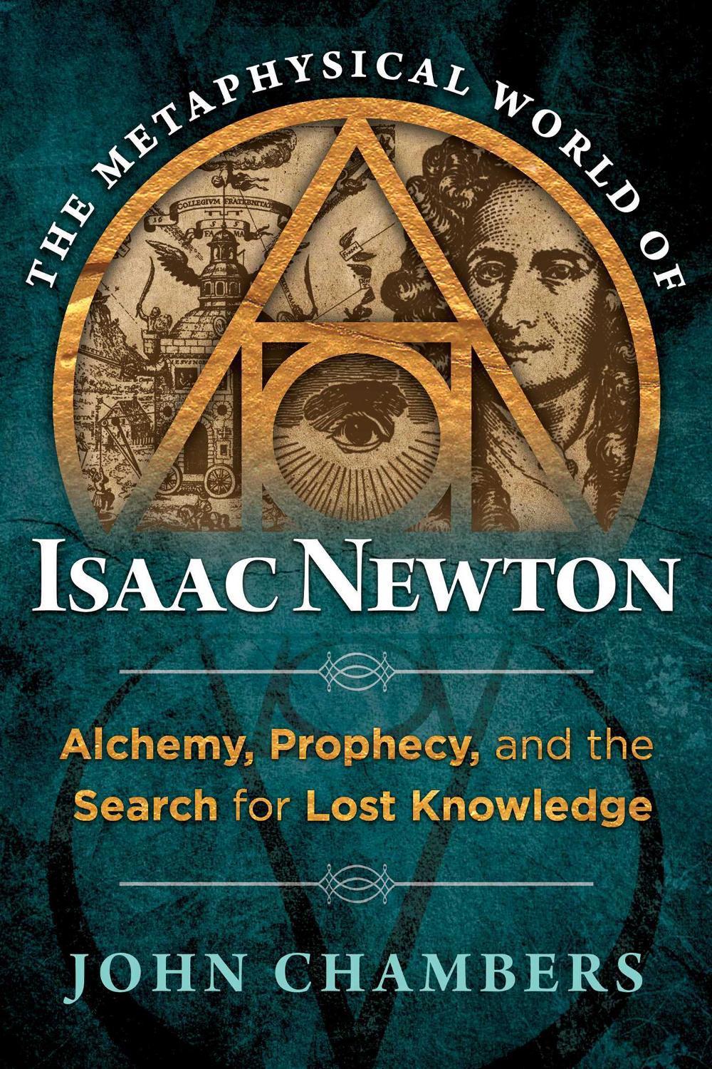 The Metaphysical World of Isaac Newton by John Chambers - ISBN: 9781620552049