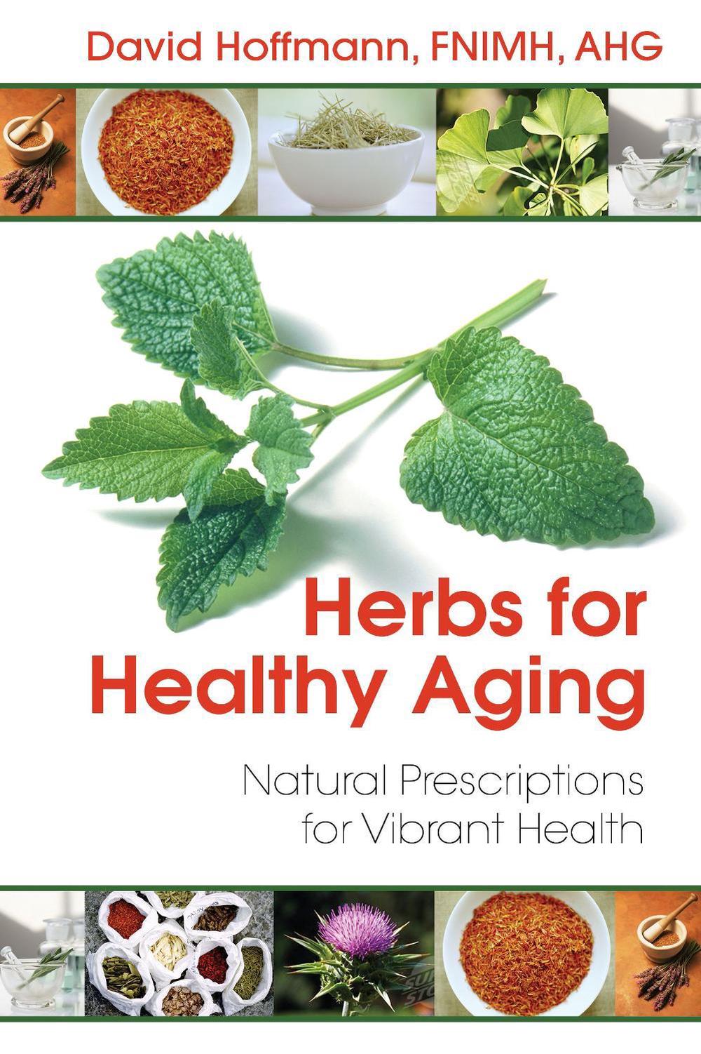 Herbs for Healthy Aging by David Hoffmann - ISBN: 9781620552216