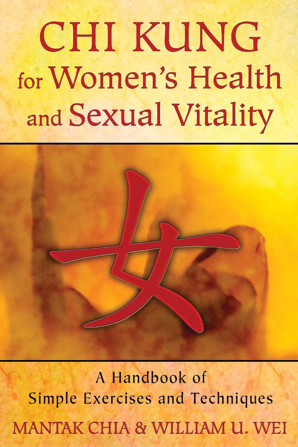 Chi Kung for Women's Health and Sexual Vitality by Mantak Chia - ISBN: 9781620552254