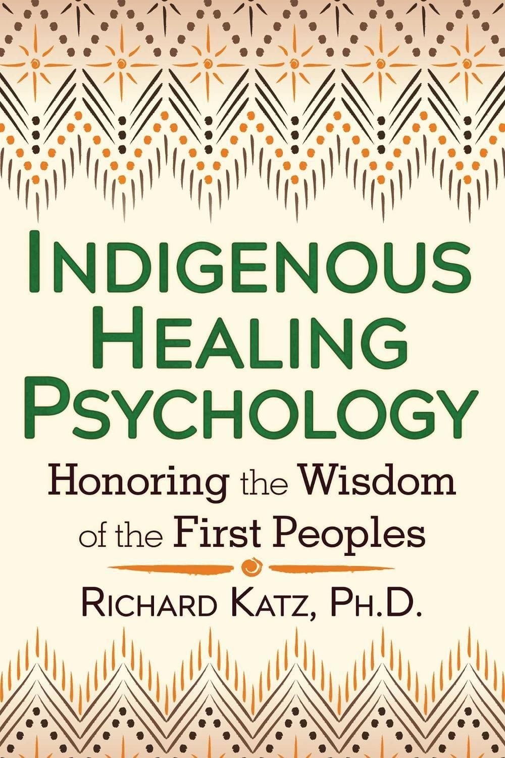 Indigenous Healing Psychology by Richard Katz - ISBN: 9781620552674