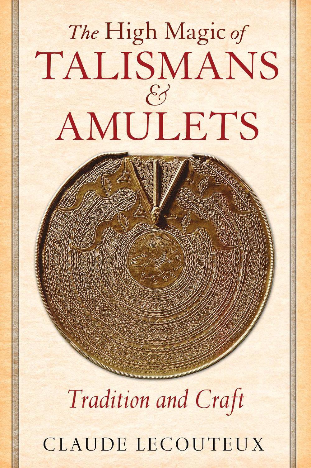 The High Magic of Talismans and Amulets by Claude Lecouteux - ISBN: 9781620552797