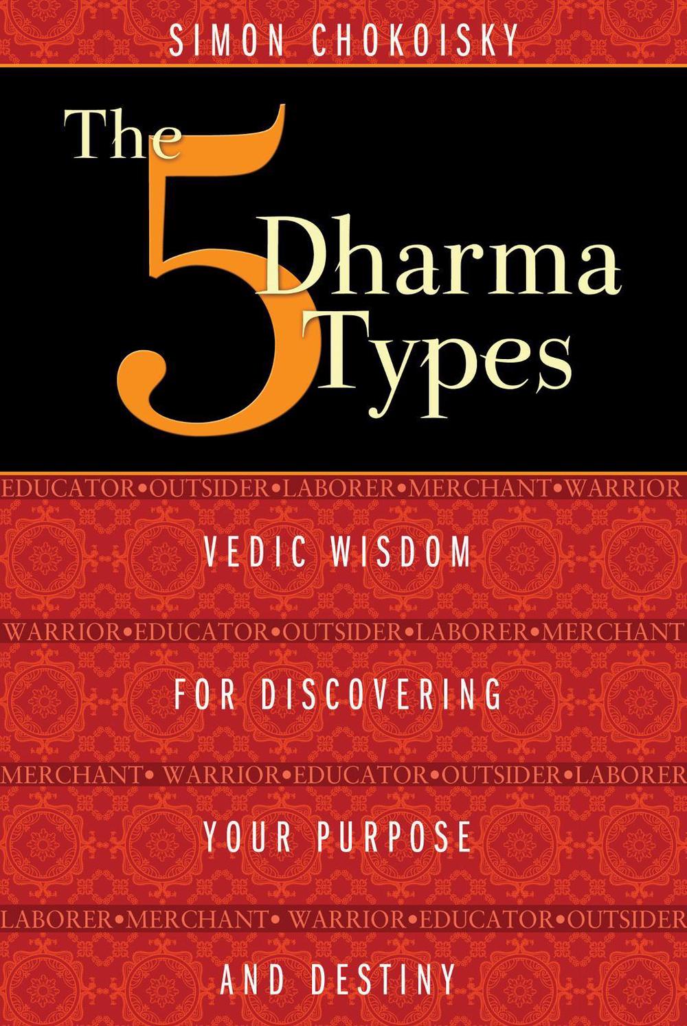 The Five Dharma Types by Simon Chokoisky - ISBN: 9781620552834