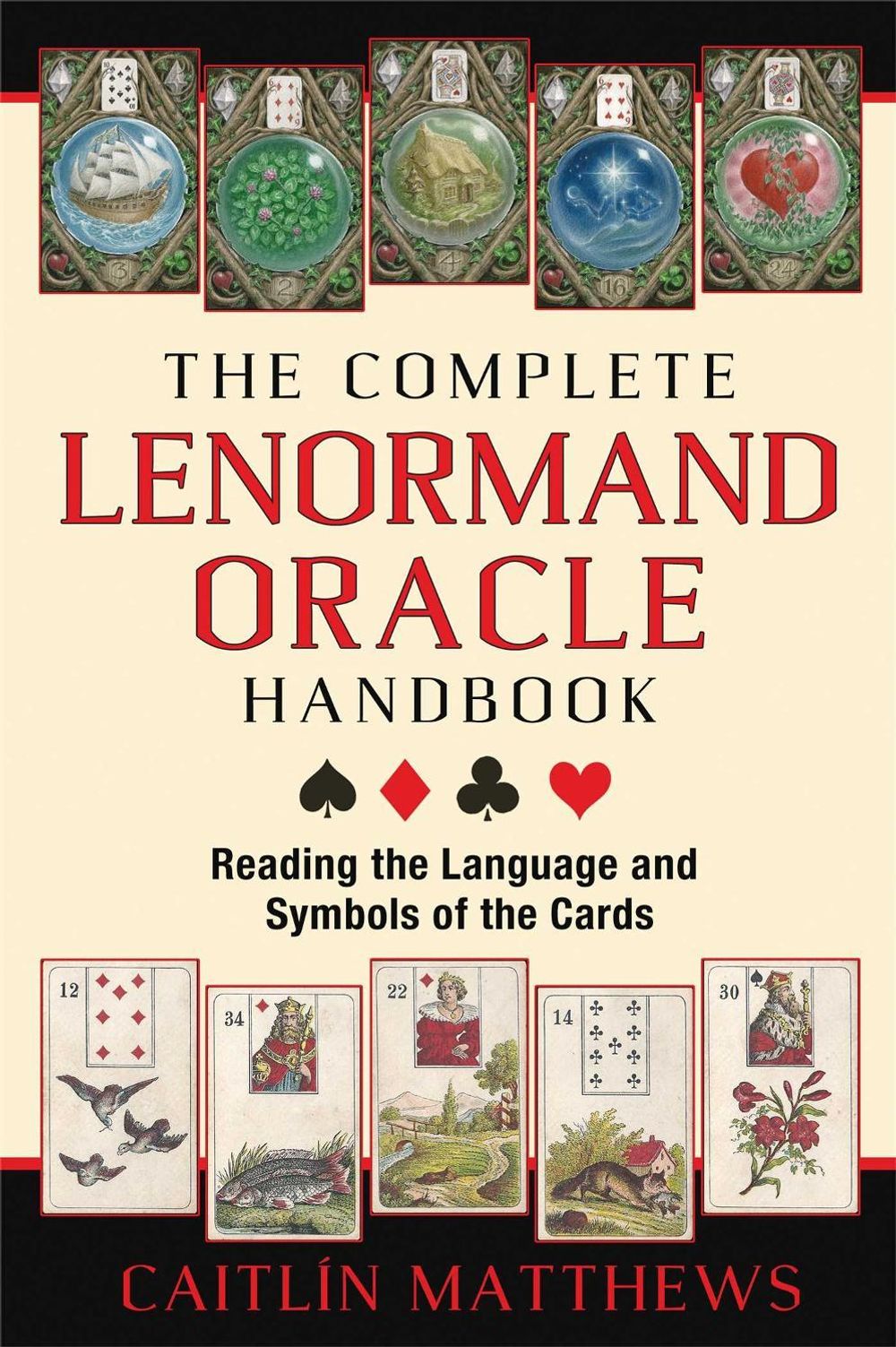 The Complete Lenormand Oracle Handbook by Caitlín Matthews - ISBN: 9781620553251