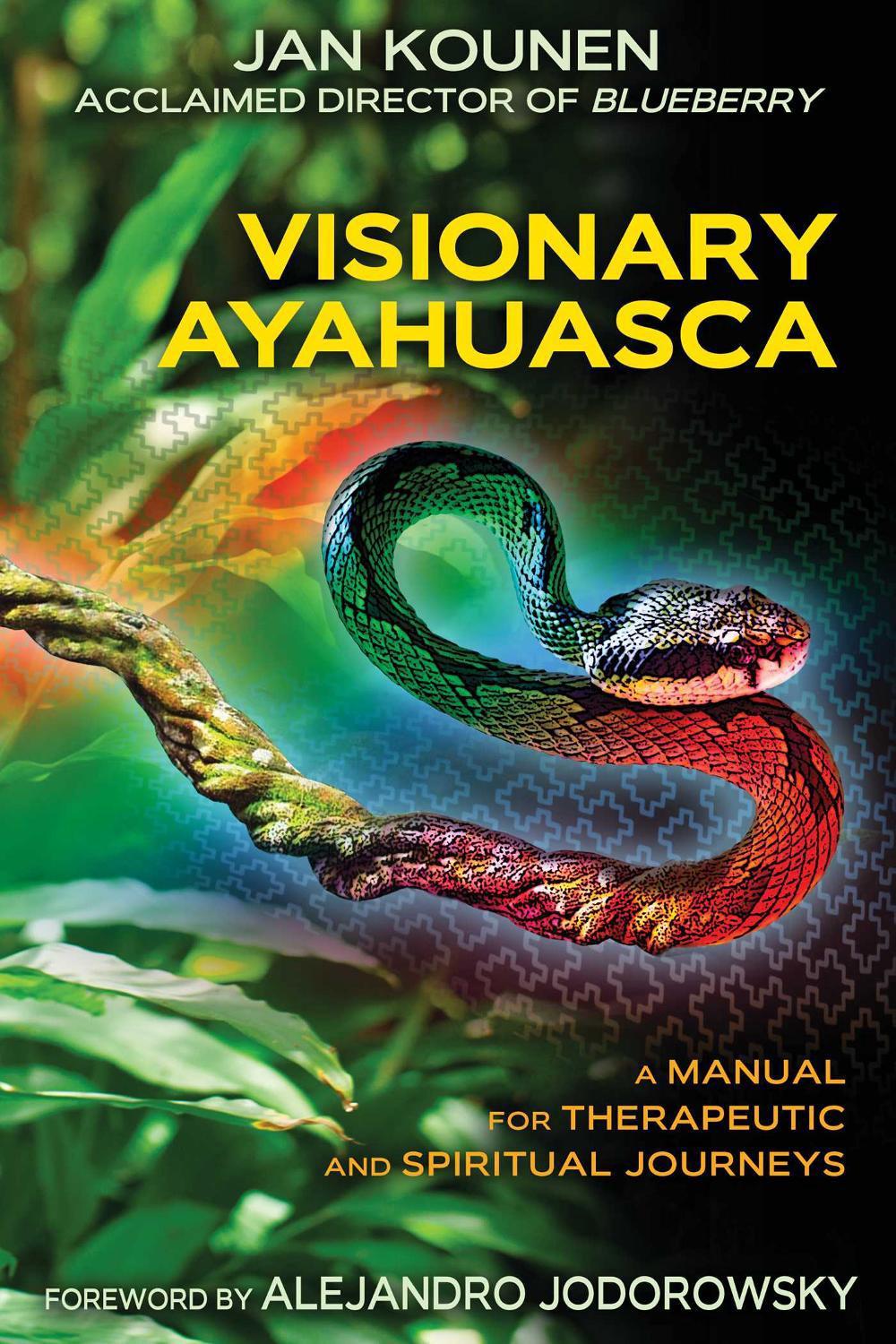 Visionary Ayahuasca by Jan Kounen - ISBN: 9781620553459