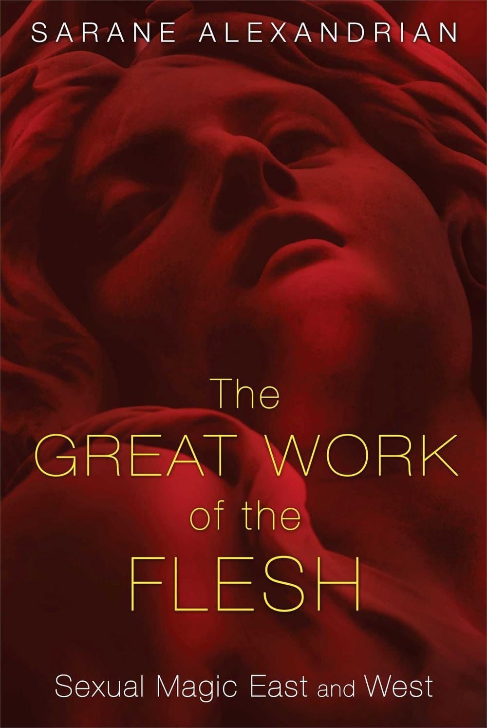 The Great Work of the Flesh by Sarane Alexandrian - ISBN: 9781620553787