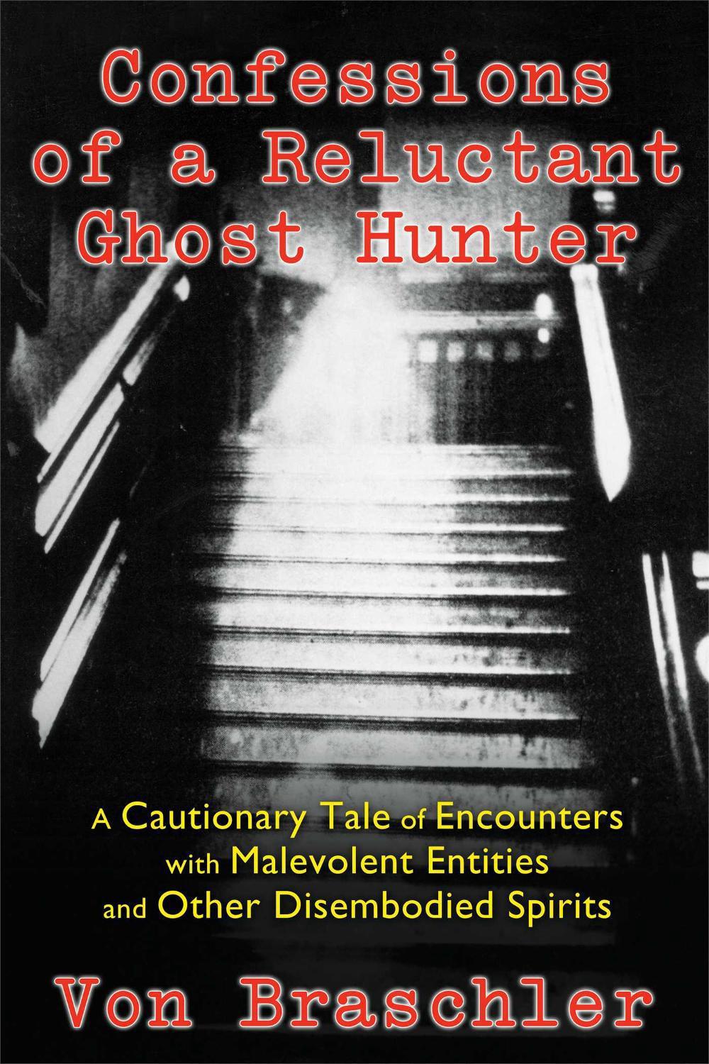 Confessions of a Reluctant Ghost Hunter, 9781620553824